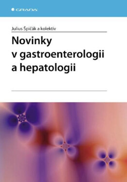 Novinky v gastroenterologii a hepatologii - Julius Špičák