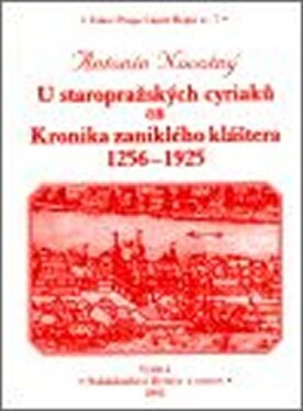 Staropražských cyriaců čili Kronika zaniklého kláštera 1256-1925 Antonín Novotný