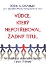 Vůdce, který nepotřeboval žádný titul