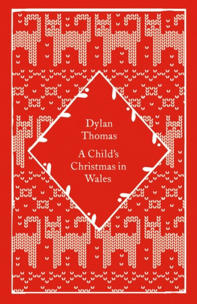 A Childs Christmas in Wales - Dylan Thomas