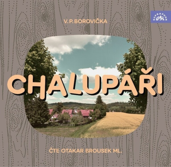Chalupáři (audiokniha - čte Otakar Brousek ml.) - Václav Pavel Borovička