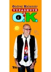 Vypadnuté z O. K. - Ondrej Kalamár
