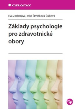 Základy psychologie pro zdravotnické obory - Eva Zacharová, Jitka Šimíčková-Čížková - e-kniha