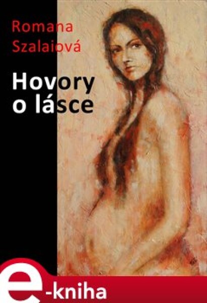 Hovory o lásce - Romana Szalaiová e-kniha