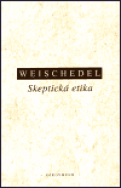 Skeptick etika Wilhelm Weischedel