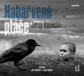 Nabarvené ptáče - CDmp3 (Čte Jiří Köhler, Jan Kačer) - Jerzy Kosinski