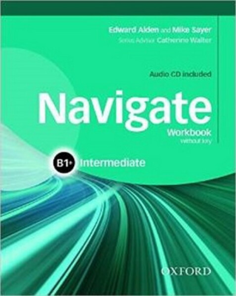 Navigate Intermediate B1+ Workbook without Key and Audio CD - Edward Alden