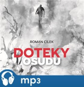 Doteky osudu Roman Cílek