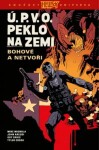 Ú.P.V.O. Peklo na zemi Bohové netvoři John Arcudi