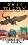 Poslední odbočka na Babylon - Roger Zelazny
