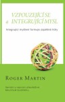 Vzpouzející se a integrující mysl - Roger L. Martin