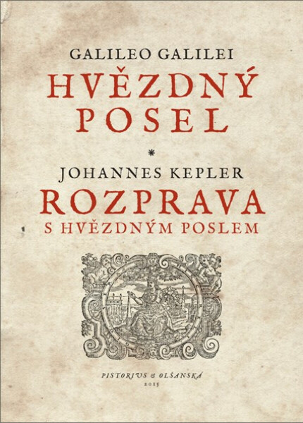 Hvězdný posel – Rozprava s Hvězdným poslem - Johannes Kepler, Galileo Galilei