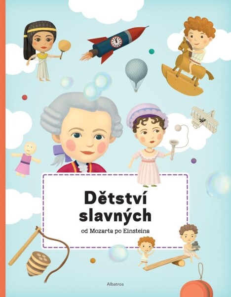 Dětství slavných od Mozarta po Einsteina