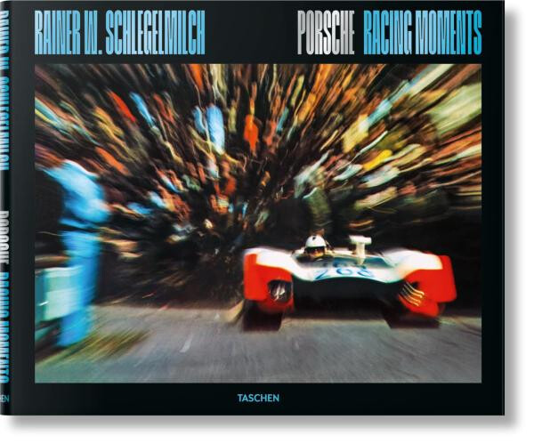 Rainer W. Schlegelmilch. Porsche Racing Moments - Rainer W. Schlegelmilch