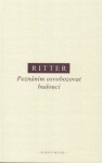 Poznáním osvobozovat budoucí - Martin Ritter