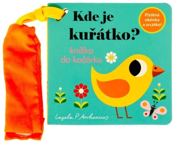 Kde je kuřátko? Knížka do kočárku Ingela Arrhenius