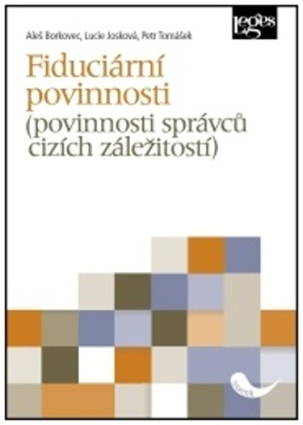 Fiduciární povinnosti (povinnosti správců cizích záležitostí) - Lucie Josková