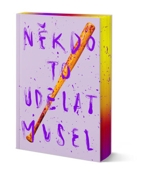 Někdo to udělat musel - limitované vydání - Radka Třeštíková