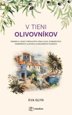 V tieni olivovníkov - Eva Glyn