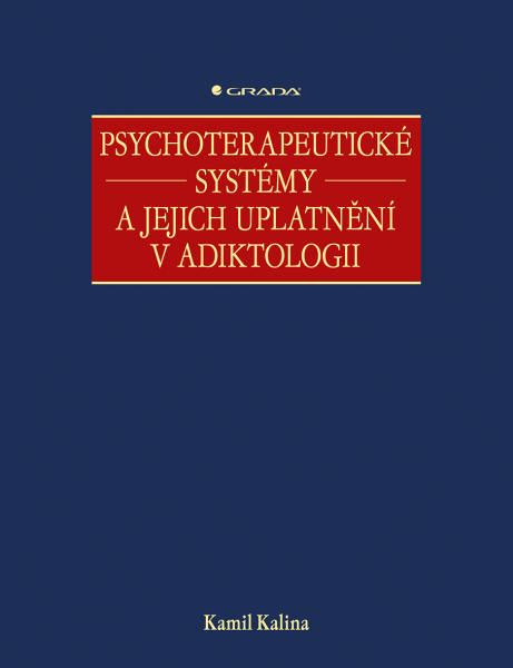 Psychoterapeutické systémy a jejich uplatnění v adiktologii - Kamil Kalina