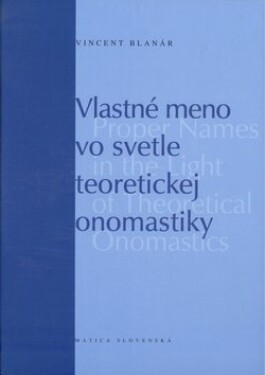 Vlastné meno vo svetle teoretickej onomastiky