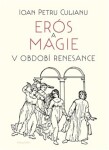 Erós a magie v období renesance - Ioan Petru Culianu