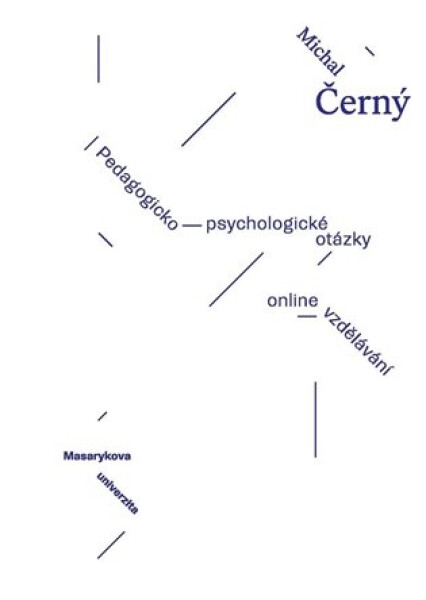 Pedagogicko-psychologické otázky online vzdělávání - Michal Černý
