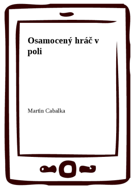 Osamocený hráč v poli - Martin Cabalka