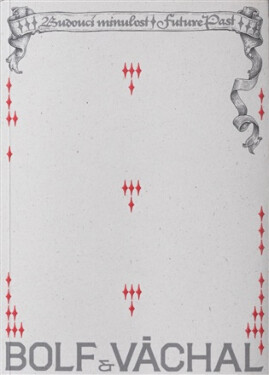 Bolf & Váchal - Budoucí minulost - Sandra Baborovská