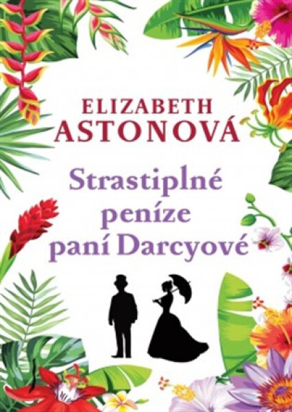 Strastiplné peníze paní Darcyové, 2. vydání - Elizabeth Aston