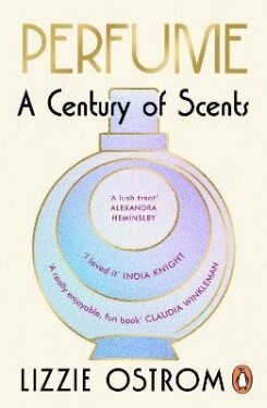 Perfume: A Century of Scents - Lizzie Ostrom