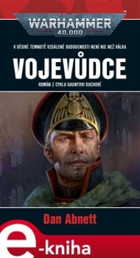 Warhammer 40 000: Vojevůdce. Gauntovi Duchové - Dan Abnett e-kniha