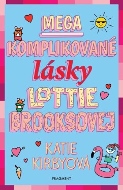 Mega komplikované lásky Lottie Brooksovej - Katie Kirbyová