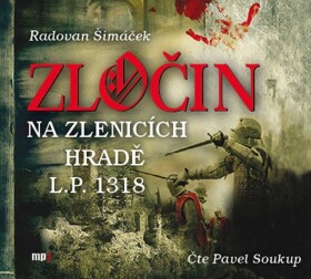 Zločin na Zlenicích hradě 1318, Radovan Šimáček