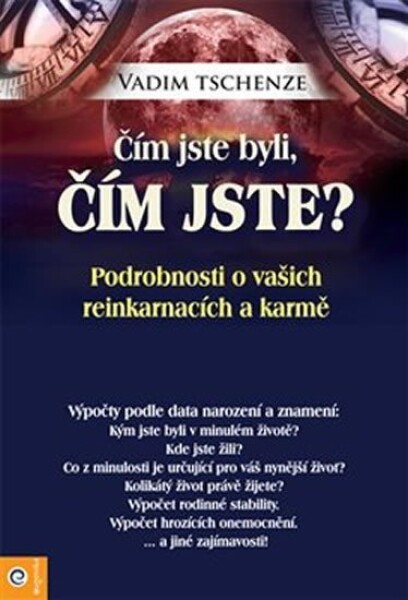 Čím jste byli, čím jste? - Podrobnosti o vašich reinkarmacích a karmě - Vadim Tschenze