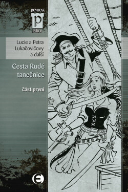 Cesta Rudé tanečnice, část první - Petr Urban, Lucie Lukačovičová, Petra Lukačovičová, Barbora Beránková, Adéla Vaňková