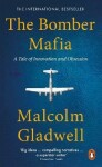 The Bomber Mafia, 1. vydání - Malcolm Gladwell