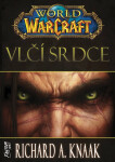 World of Warcraft Vlčí srdce - Richard A. Knaak