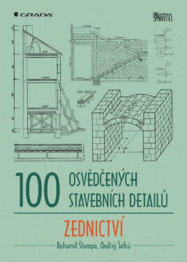 100 osvědčených stavebních detailů - zednictví - Ondřej Šefců, Bohumil Štumpa