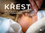 Křest - Příručka pro ty, kdo uvažují o křtu svého dítěte, 1. vydání - Aleš Opatrný