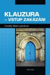 Klauzura vstup zakázán! Consilia Maria