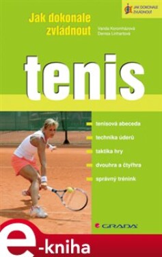 Jak dokonale zvládnout tenis - Vanda Koromházová, Denisa Linhartová e-kniha