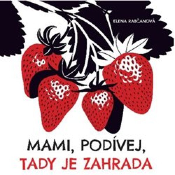 Mami, podívej, tady je zahrada Elena Rabčanová