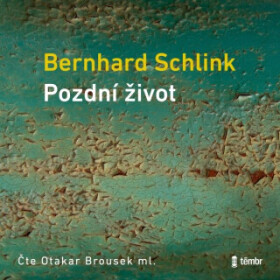 Pozdní život - Bernhard Schlink - audiokniha
