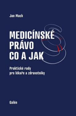 Medicínské právo - Co a jak, 1. vydání - Jan Mach