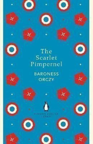 The Scarlet Pimpernel - Emmuska Orczy Baroness