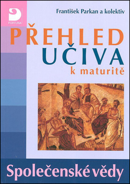 Přehled učiva maturitě Společenské vědy