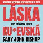 Láska ku*evská - Gary John Bishop - audiokniha