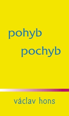 Pohyb pochyb - Václav Hons