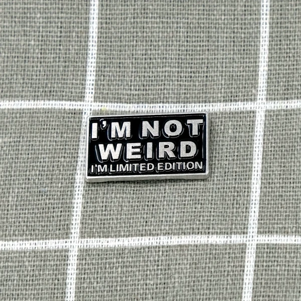 Pinarna.cz I´m not weird I´m limited edition / Nejsem divný(á), jsem limitovaná edice